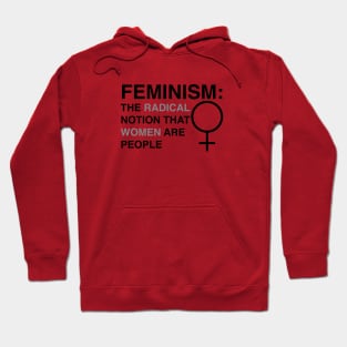 Feminism: The Radical Notion That Women Are People Hoodie